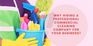 Why Hiring A Professional Commercial Cleaning Company For Your Business