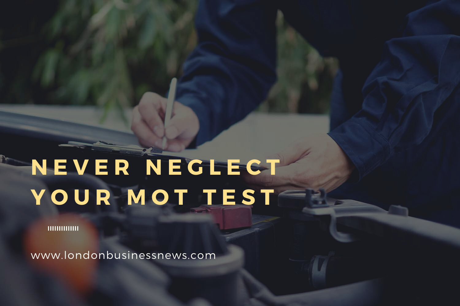 Reasons to Never Neglect Your MOT Test