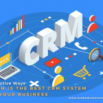 10 Effective Ways to Identify Which is the Best CRM System for your Business