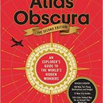 Atlas Obscura, 2nd Edition An Explorer's Guide to the World's Hidden Wonders Hardcover