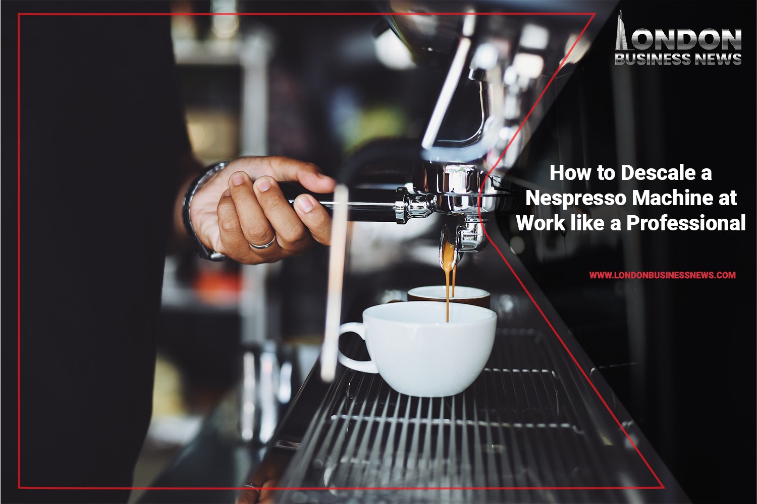 How to Descale a Nespresso Machine like a Professional