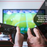 london-one-of-the-best-places-in-europe-for-gaming