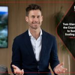 tom-glanfield-reveals-the-crucial-ingredient-to-successfully-scaling-a-business