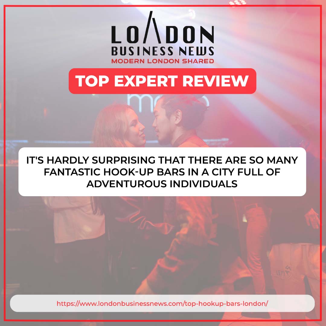 Top 11 HookUp Bars in London with Exotic Interiors